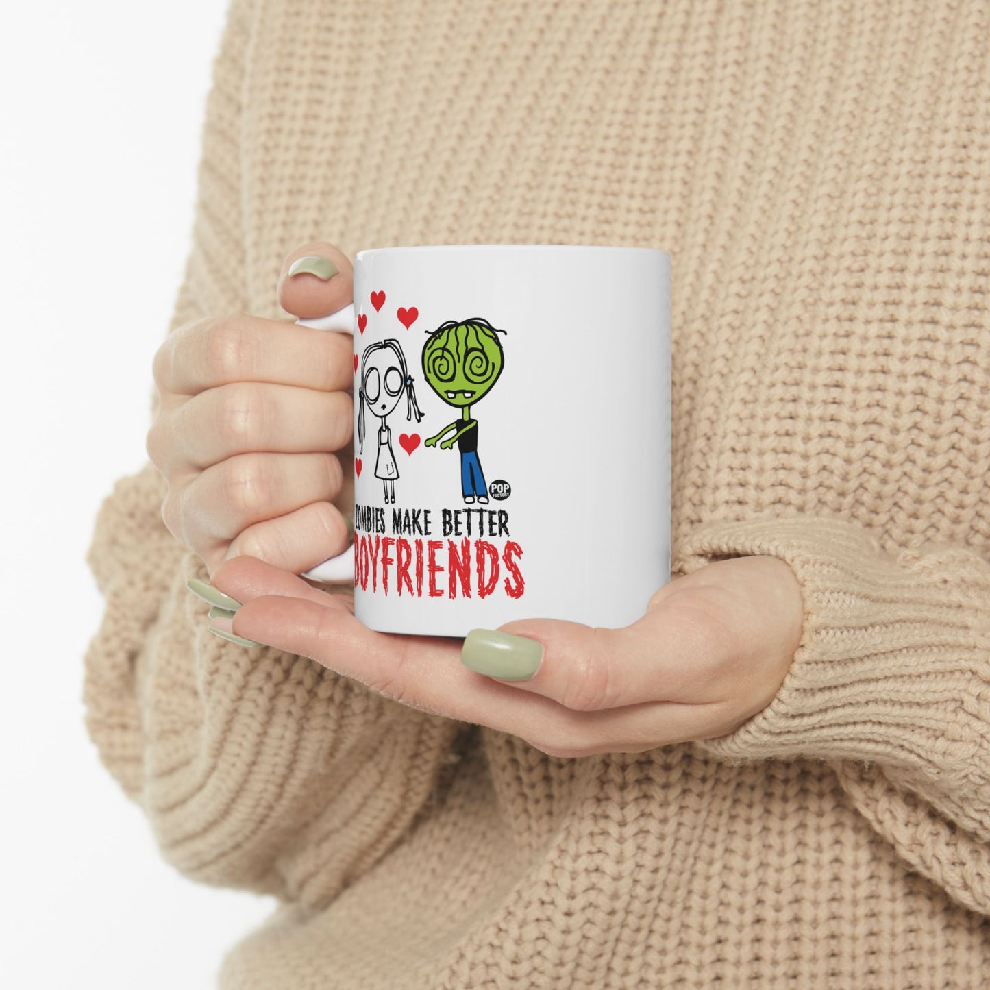 Zombies Make Better Boyfriends Mug – Funny Love and Horror Cup – 11oz Ceramic Gift – StupidMug by Pop Factory