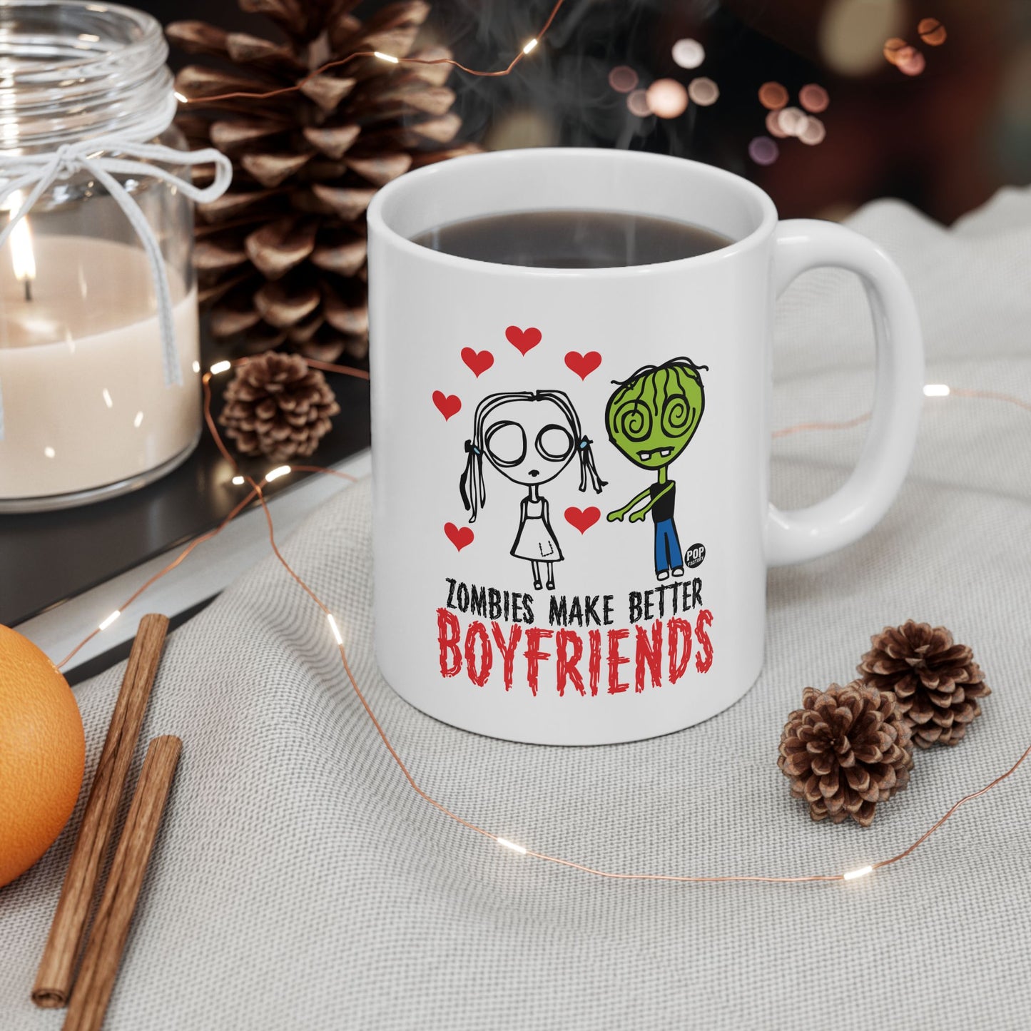 Zombies Make Better Boyfriends Mug – Funny Love and Horror Cup – 11oz Ceramic Gift – StupidMug by Pop Factory