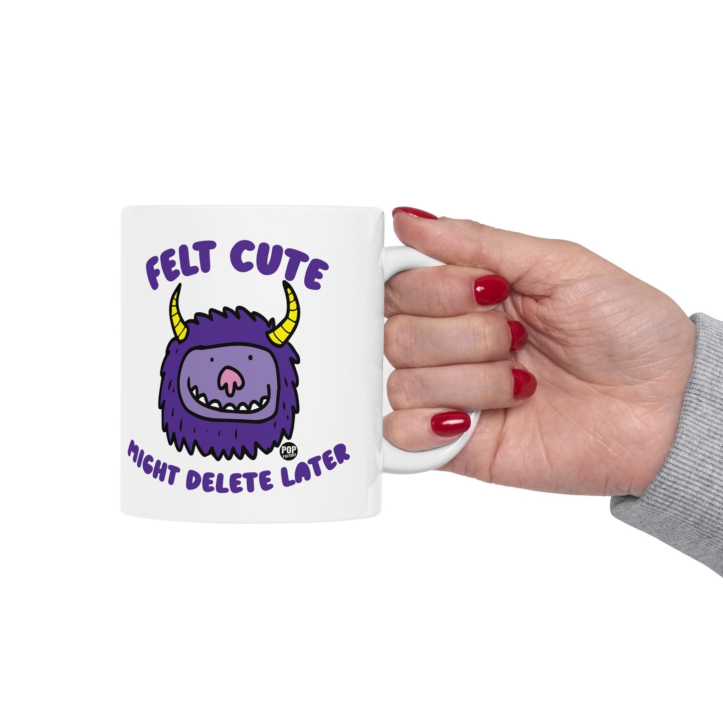 Felt Cute Might Delete Later Mug – Funny Purple Monster Coffee Cup – Selfie Humor Gift – StupidMug® by Pop Factory® – 11oz