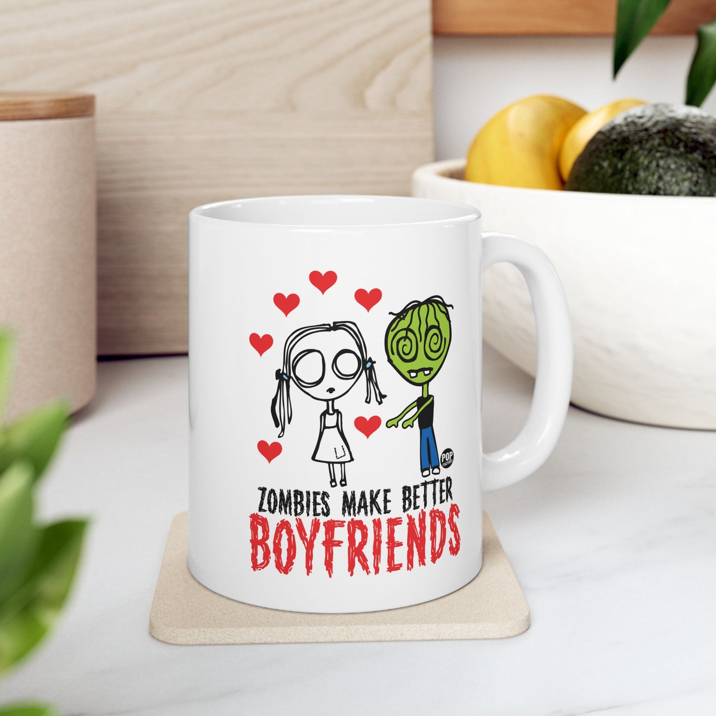 Zombies Make Better Boyfriends Mug – Funny Love and Horror Cup – 11oz Ceramic Gift – StupidMug by Pop Factory