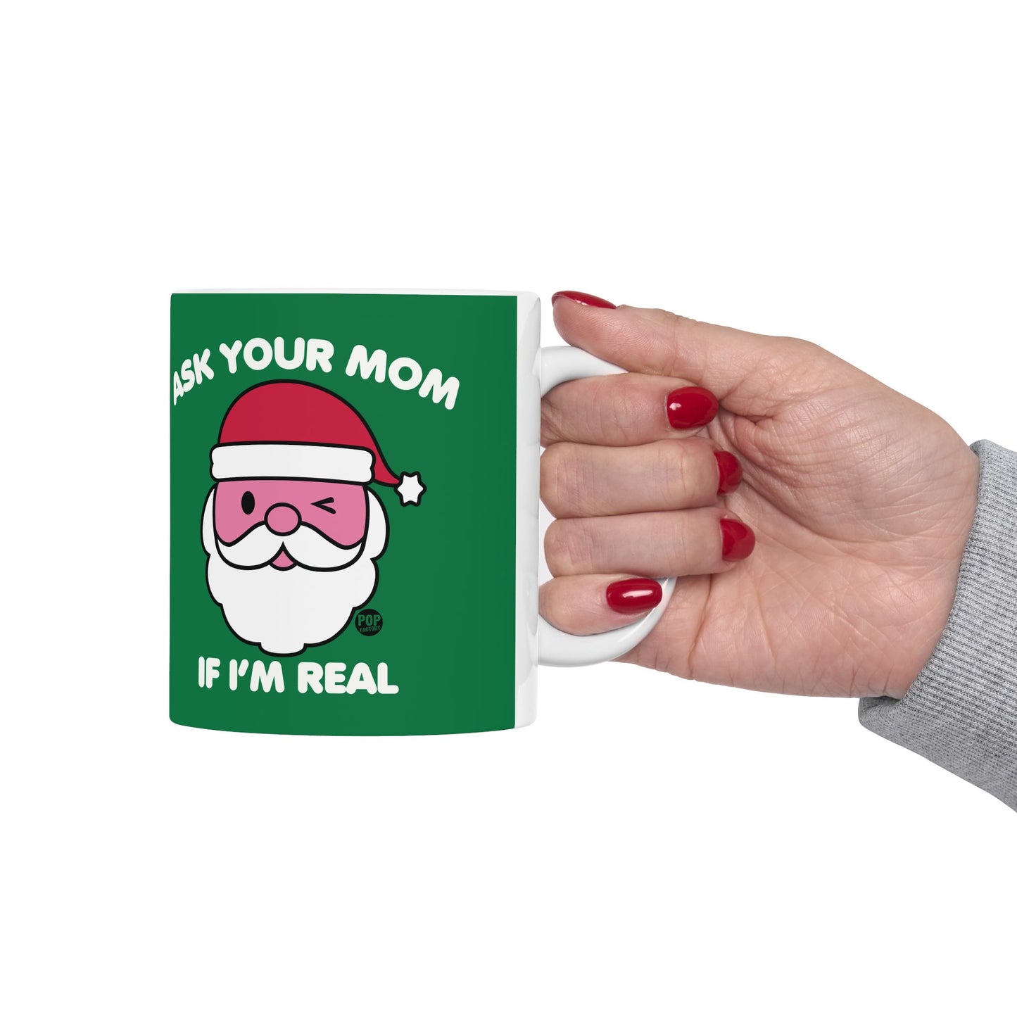 Ask Your Mom If I’m Real Mug – Funny Santa Christmas Coffee Cup – 11oz Ceramic Holiday Gift – StupidMug by Pop Factory