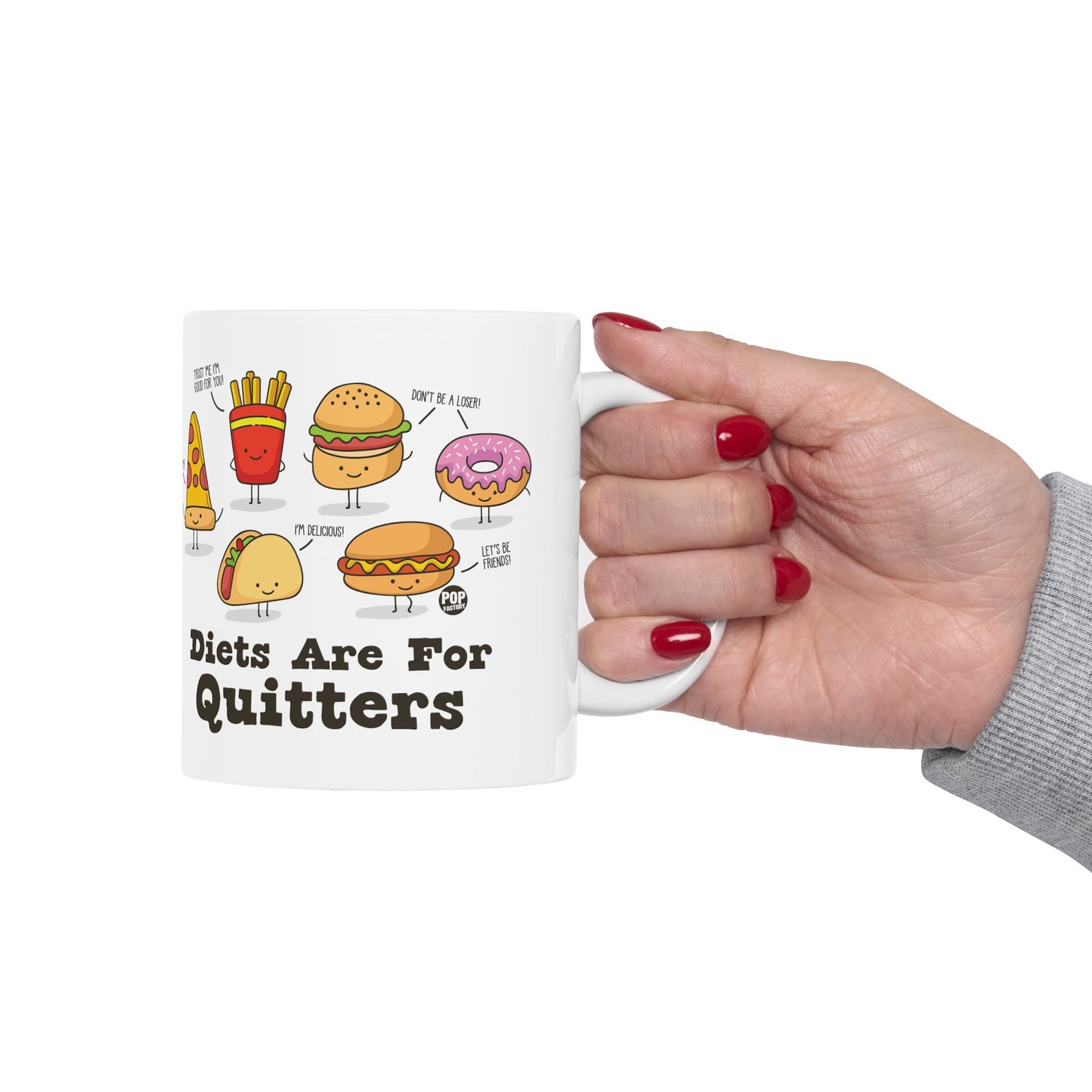 Diets Are For Quitters Mug – Funny Food Coffee Cup by StupidMug and Pop Factory