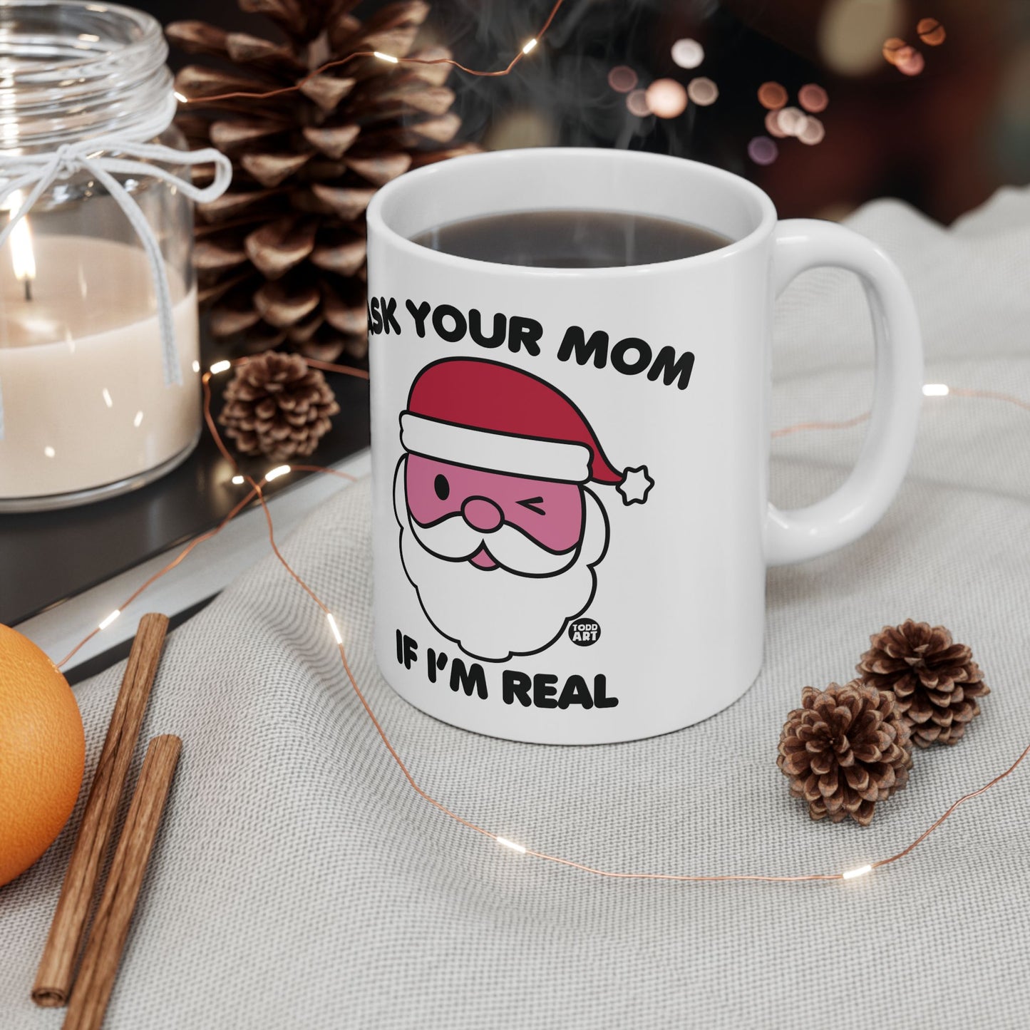 Ask Your Mom if I'm Real Santa Mug, Funny Santa Mug, Santa Adult Humor Christmas Mug