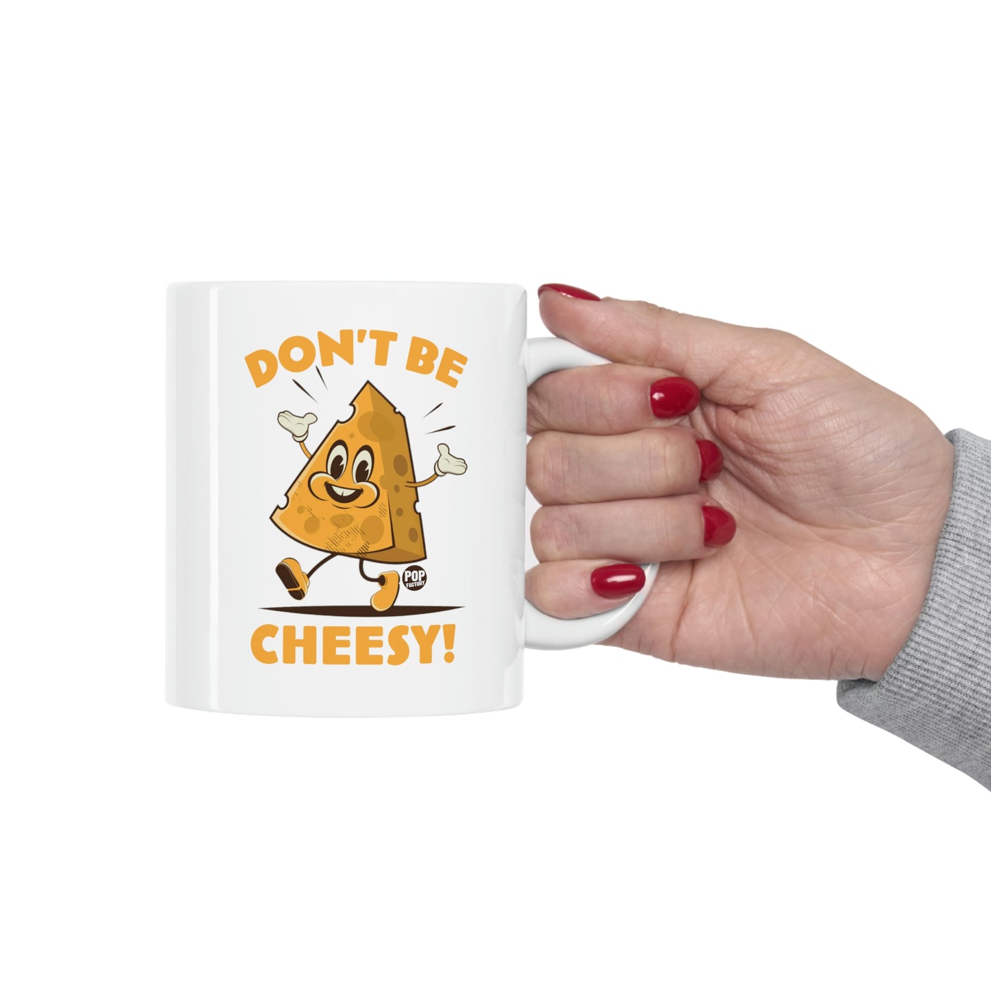 DON'T BE CHEESY CHEESE COFFEE MUG