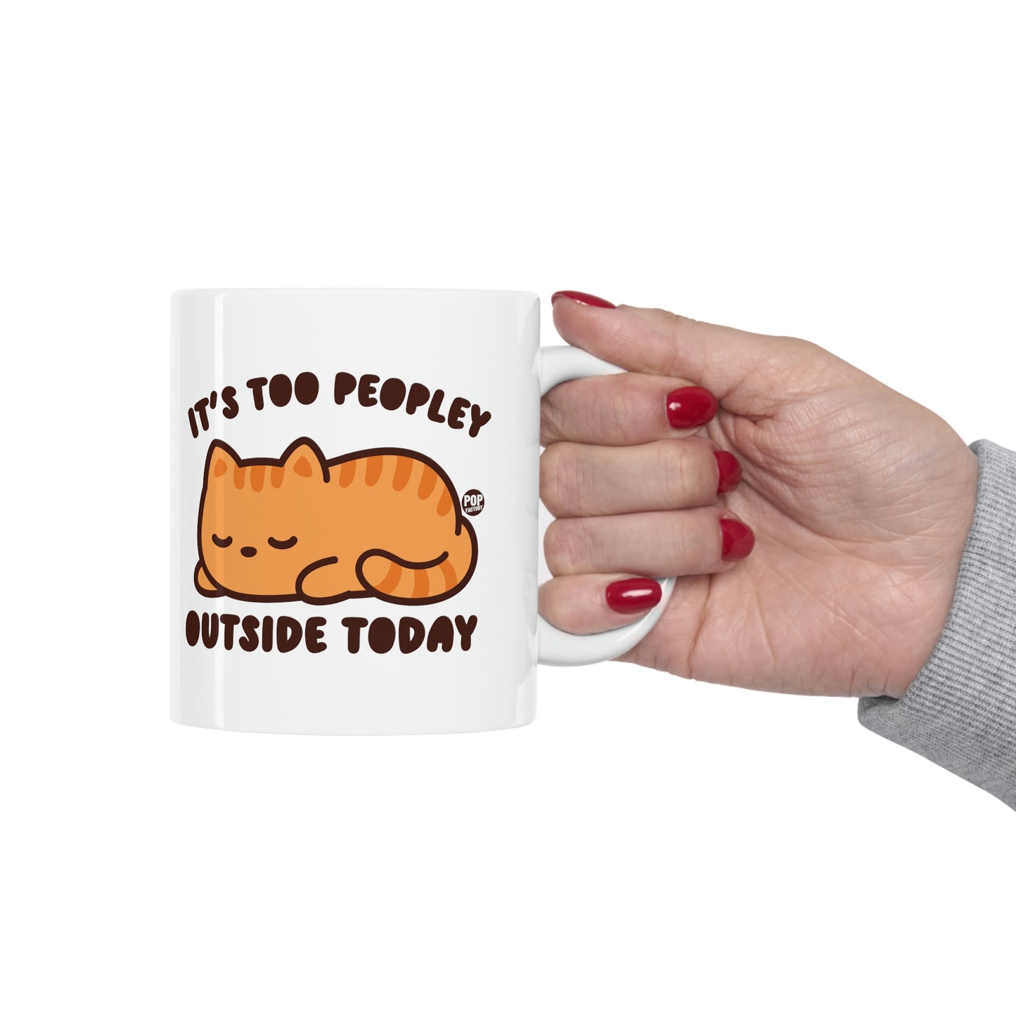 It’s Too Peopley Outside Today Cat Mug – Funny Introvert Coffee Cup – 11oz Ceramic – Anti-Social Gift – StupidMug® by Pop Factory®