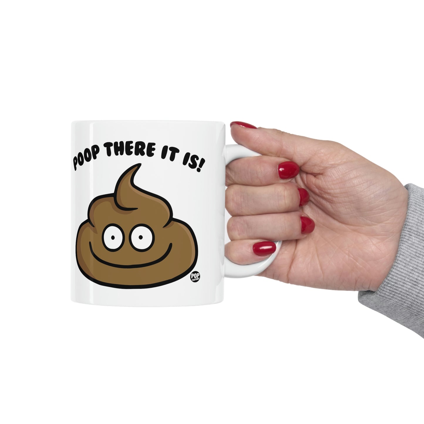 POOP THERE IT IS! COFFEE MUG
