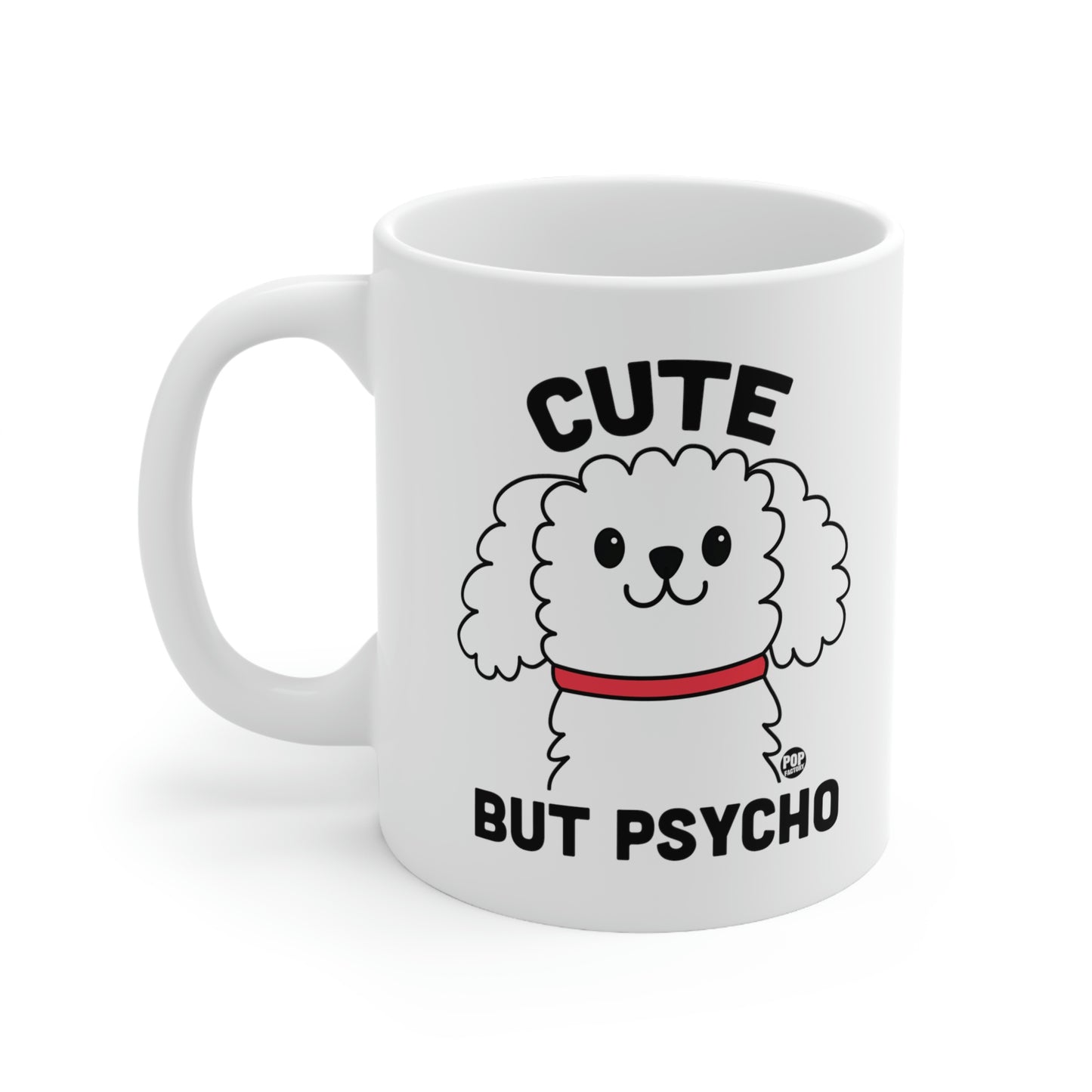 Cute But Psycho Dog Mug – Funny Coffee Cup by StupidMug and Pop Factory