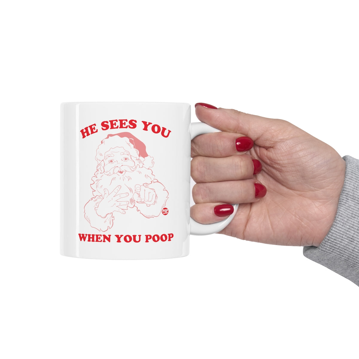 HE SEES YOU WHEN YOU POOP SANTA MUG