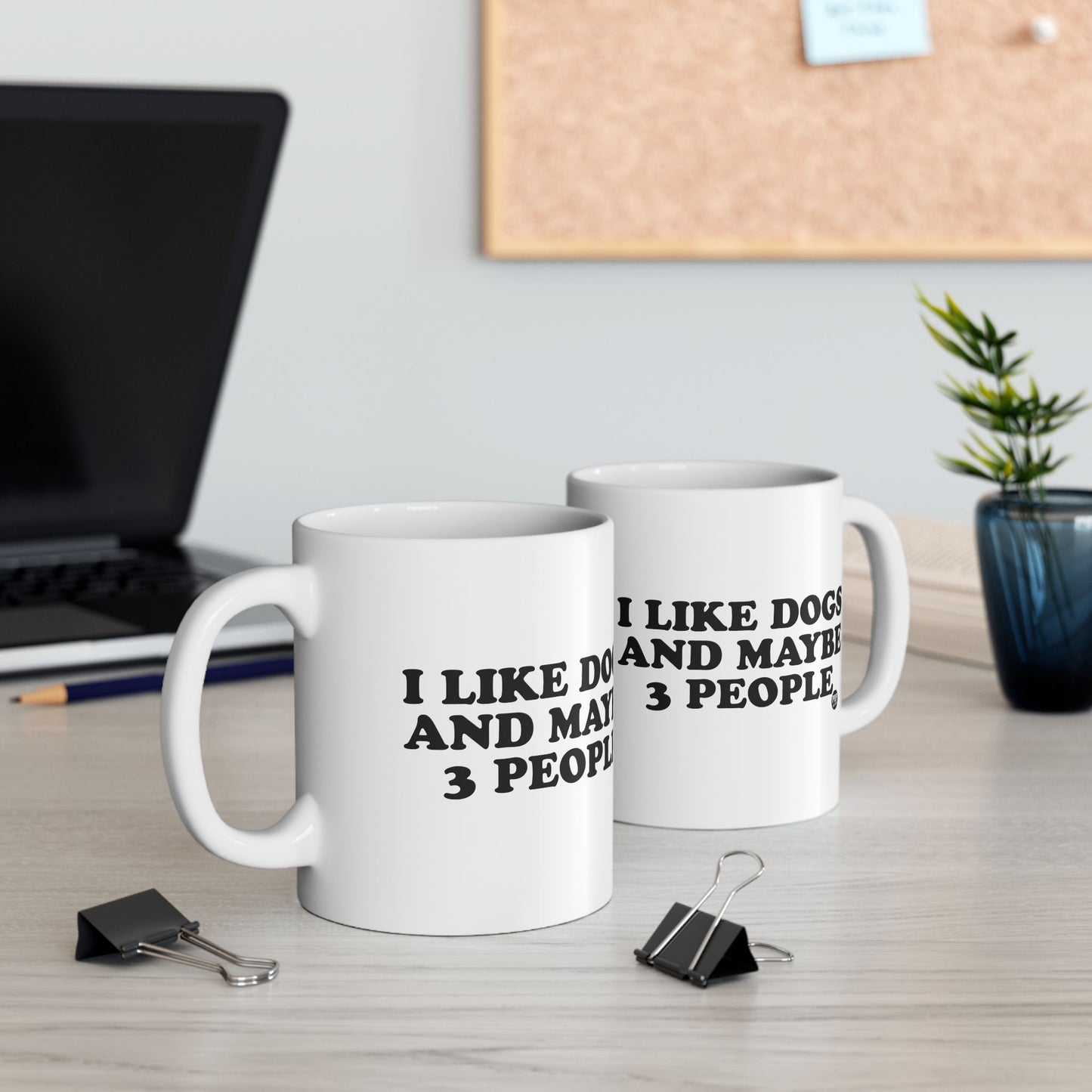 I LIKE DOGS AND MAYBE 3 PEOPLE COFEE MUG