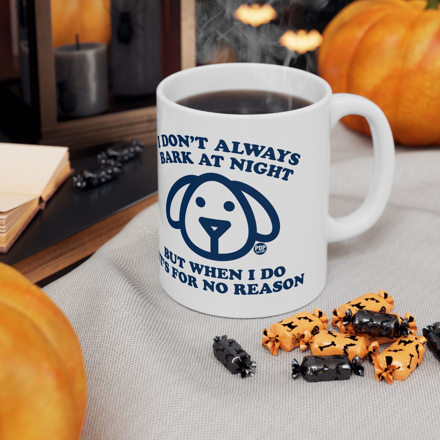 I Don't Always Bark At Night Dog Coffee Mug