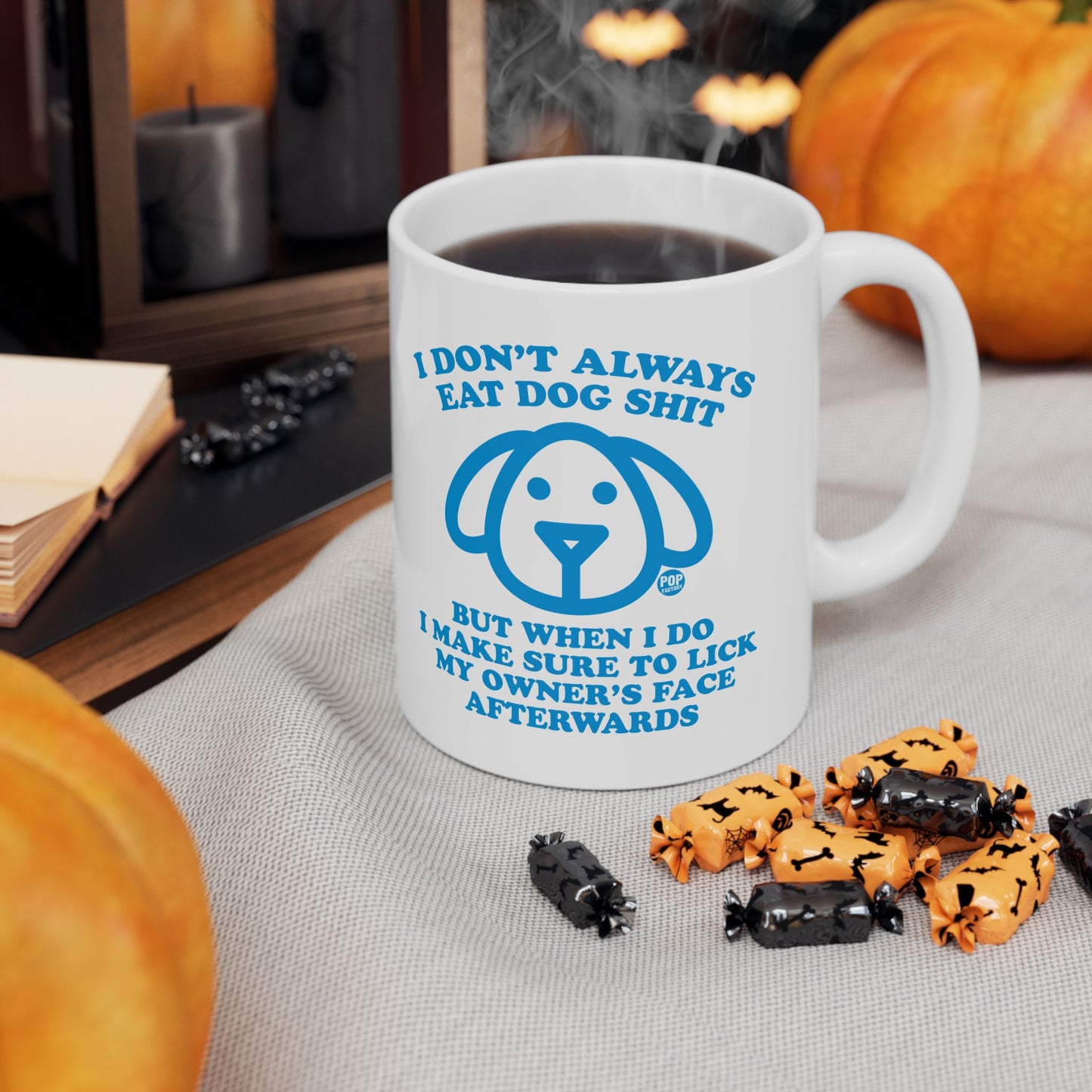 I Don't Always Eat Dog Shit Dog Mug