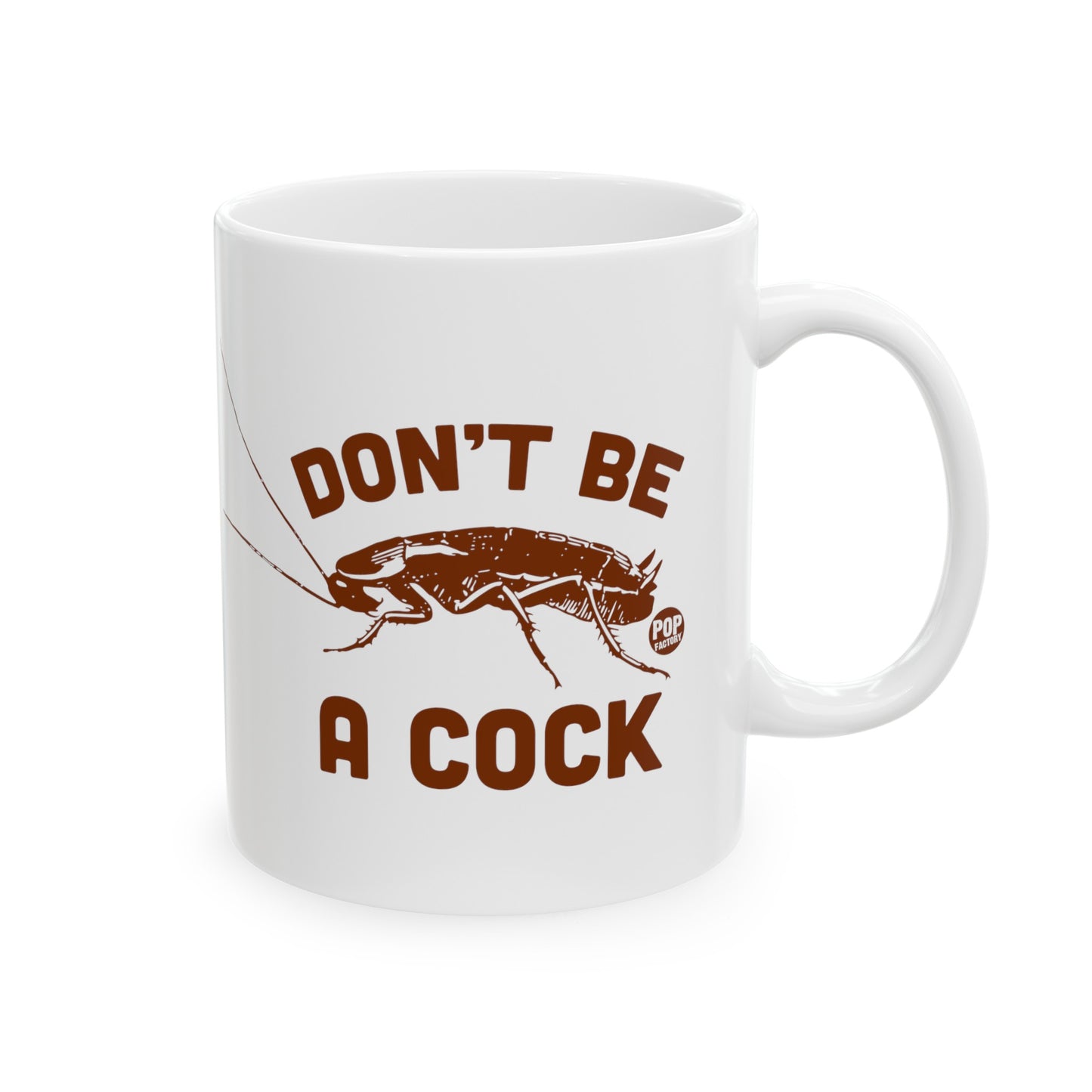 Don't Be A Cock Roach Mug