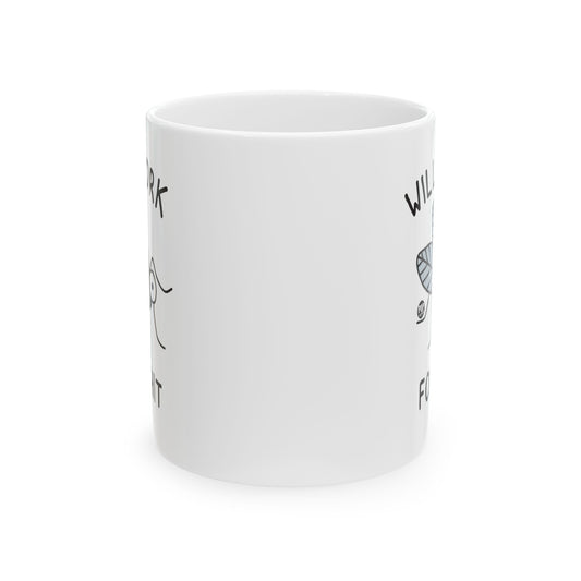 Will Work For Shit Fly Cute Mug