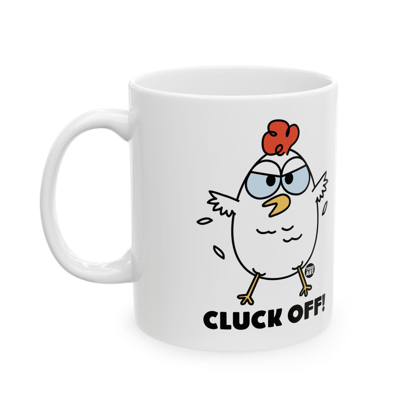 Cluck Off Chicken Mug, Funny Chicken Mug Gift, Adult Humor Chicken Mug