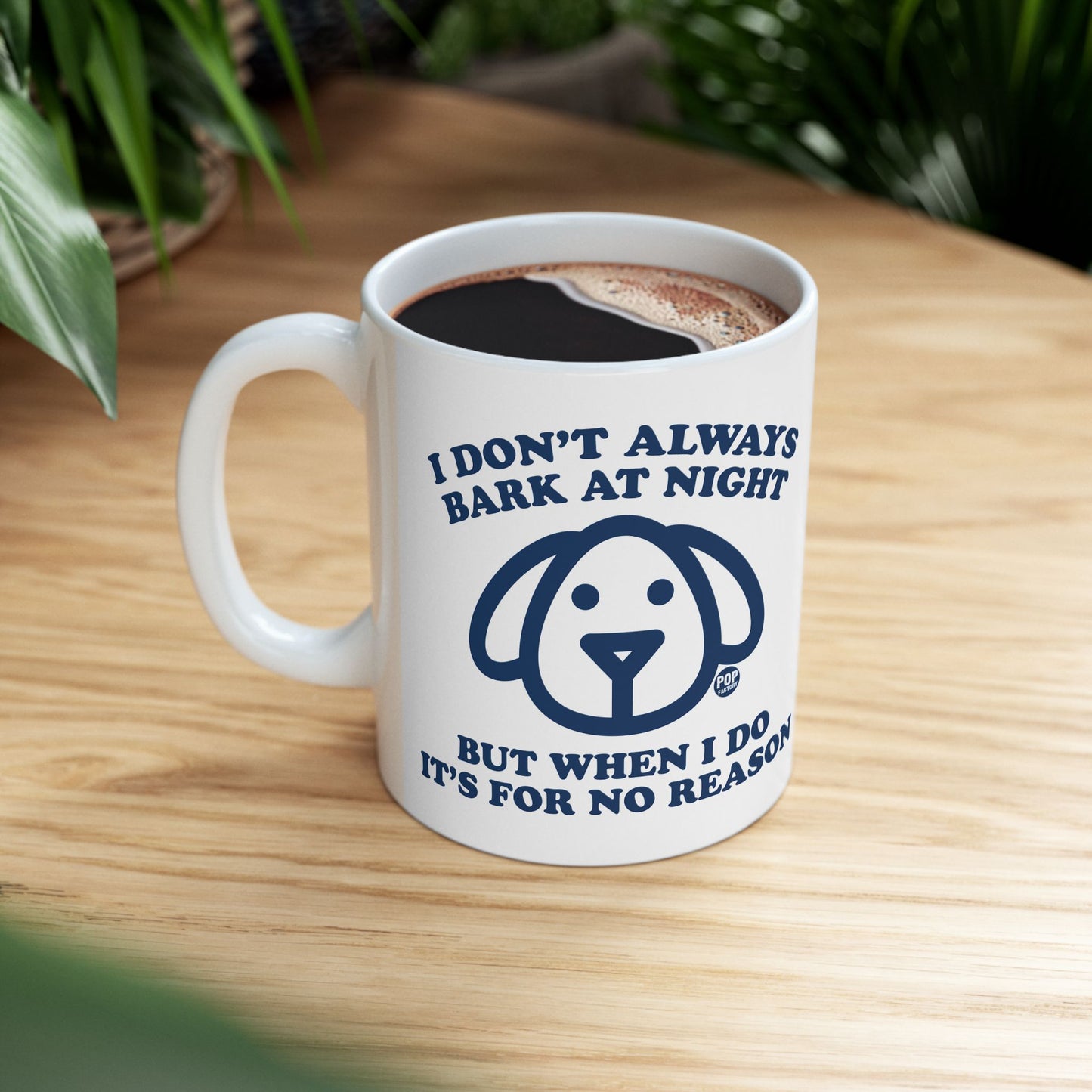 I Don't Always Bark At Night Dog Coffee Mug