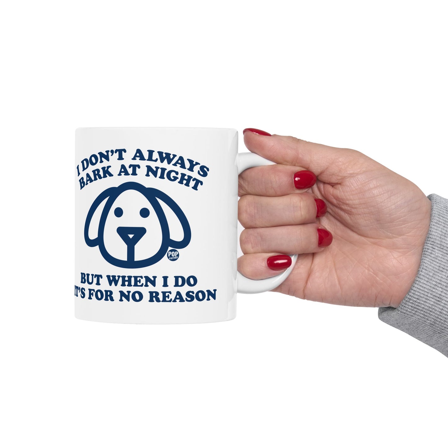 I Don't Always Bark At Night Dog Coffee Mug