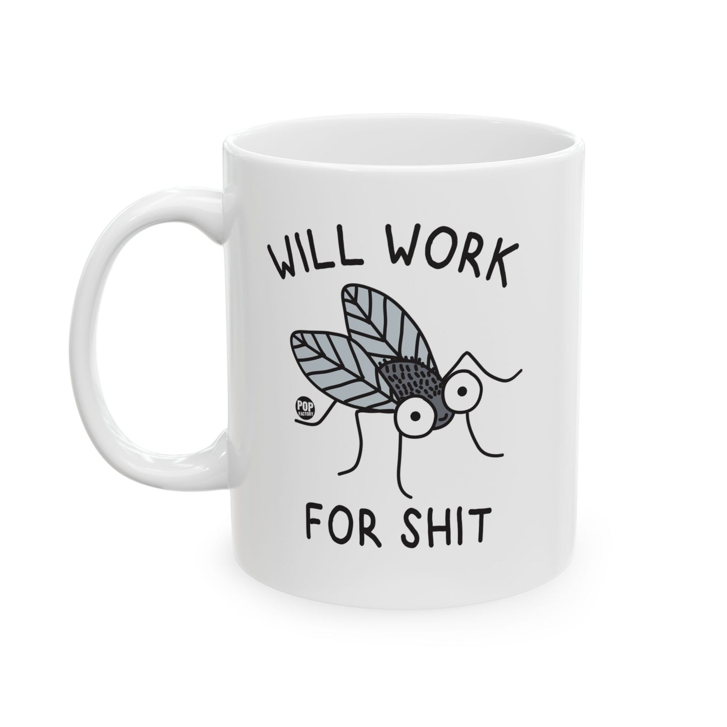 Will Work For Shit Fly Cute Mug