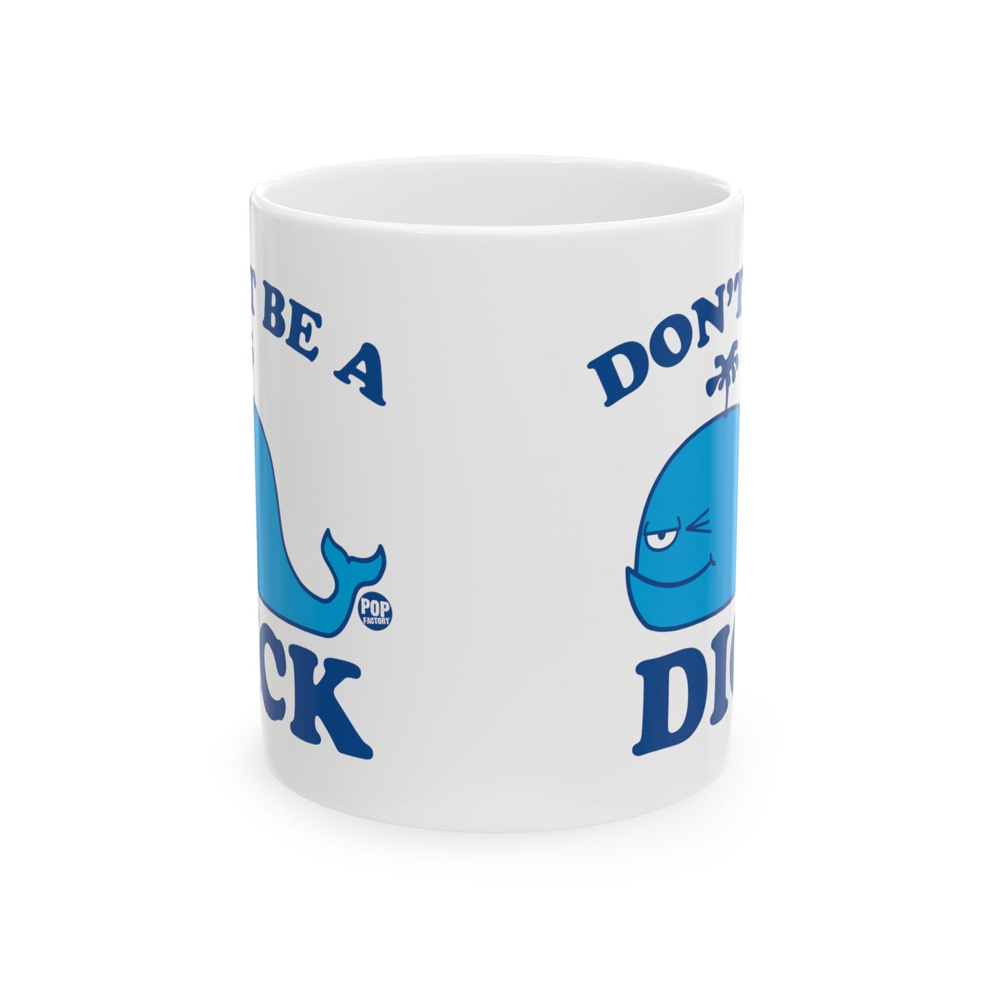 Don't Be A Dick Whale Mug