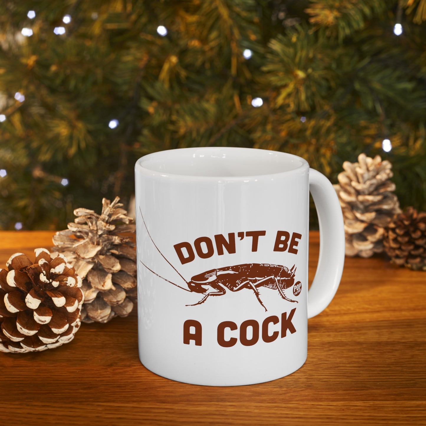 Don't Be A Cock Roach Mug