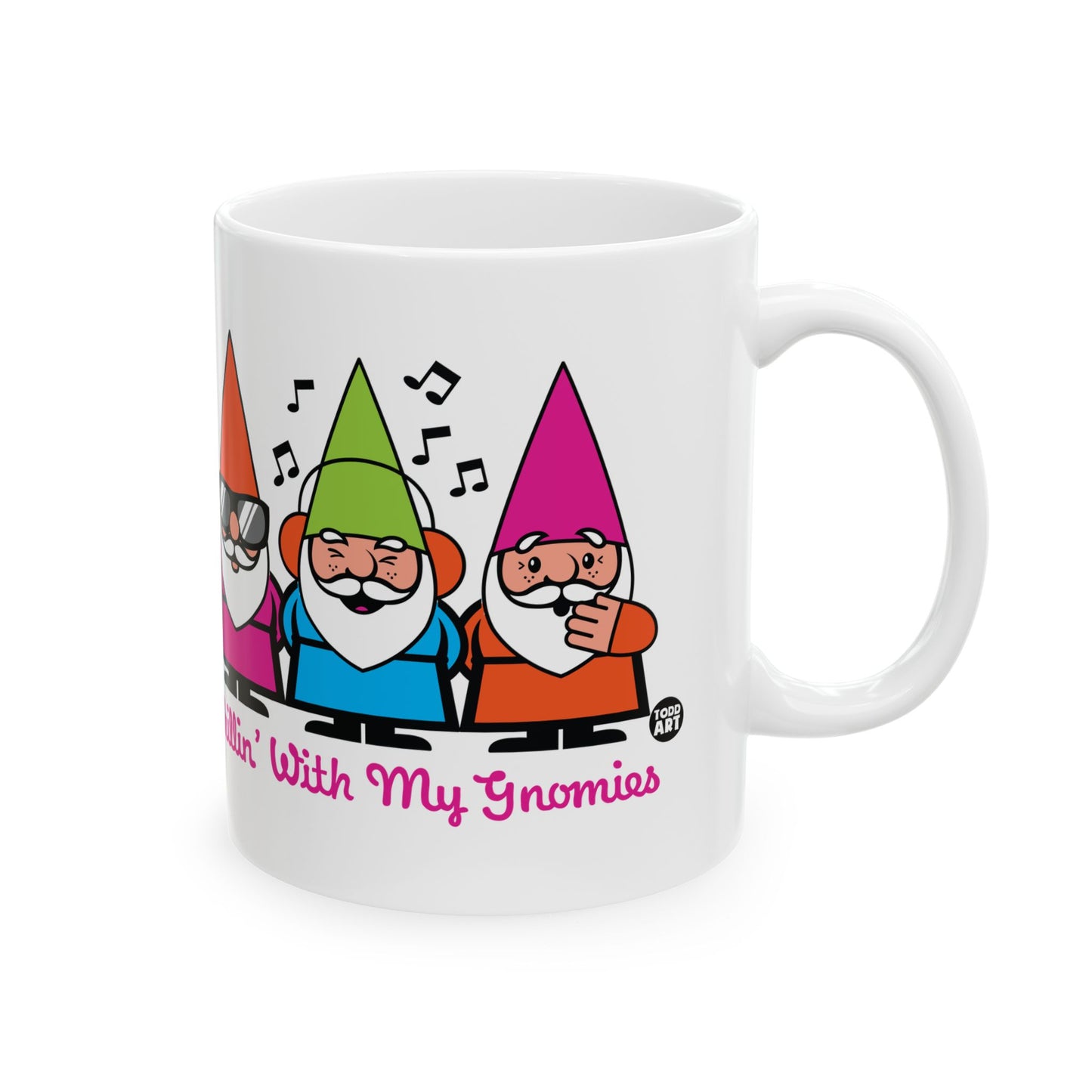 Chillin with My Gnomies Mug, Funny Gnome Coffee Mug
