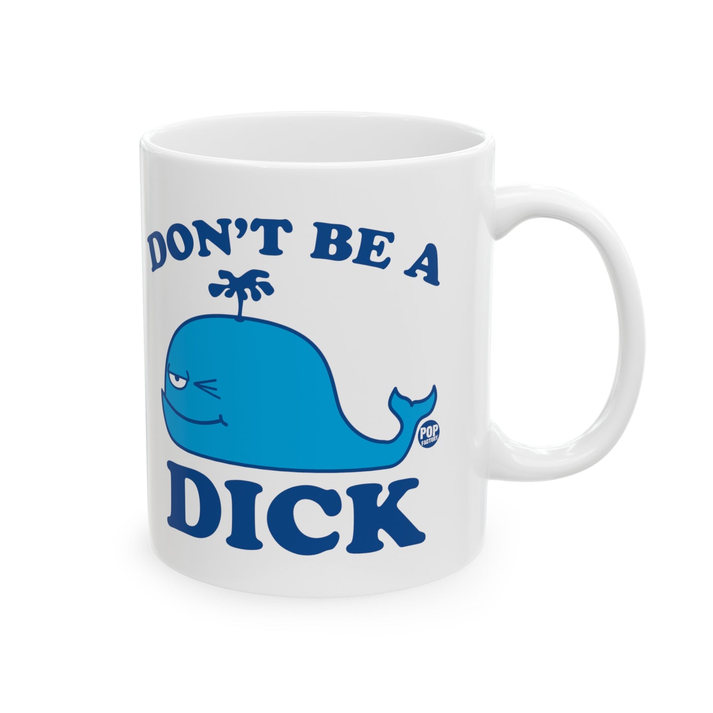 Don't Be A Dick Whale Mug