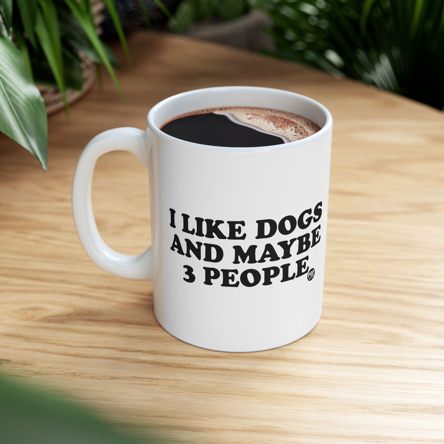 I LIKE DOGS AND MAYBE 3 PEOPLE COFEE MUG