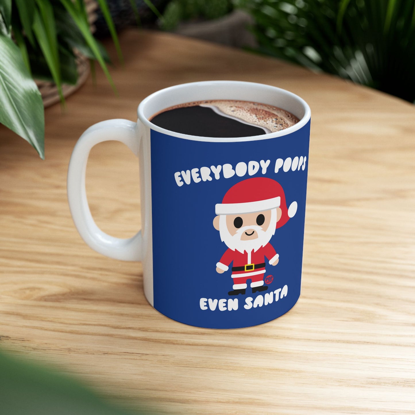 EVERYBODY POOPS EVEN SANTA COFFEE MUG