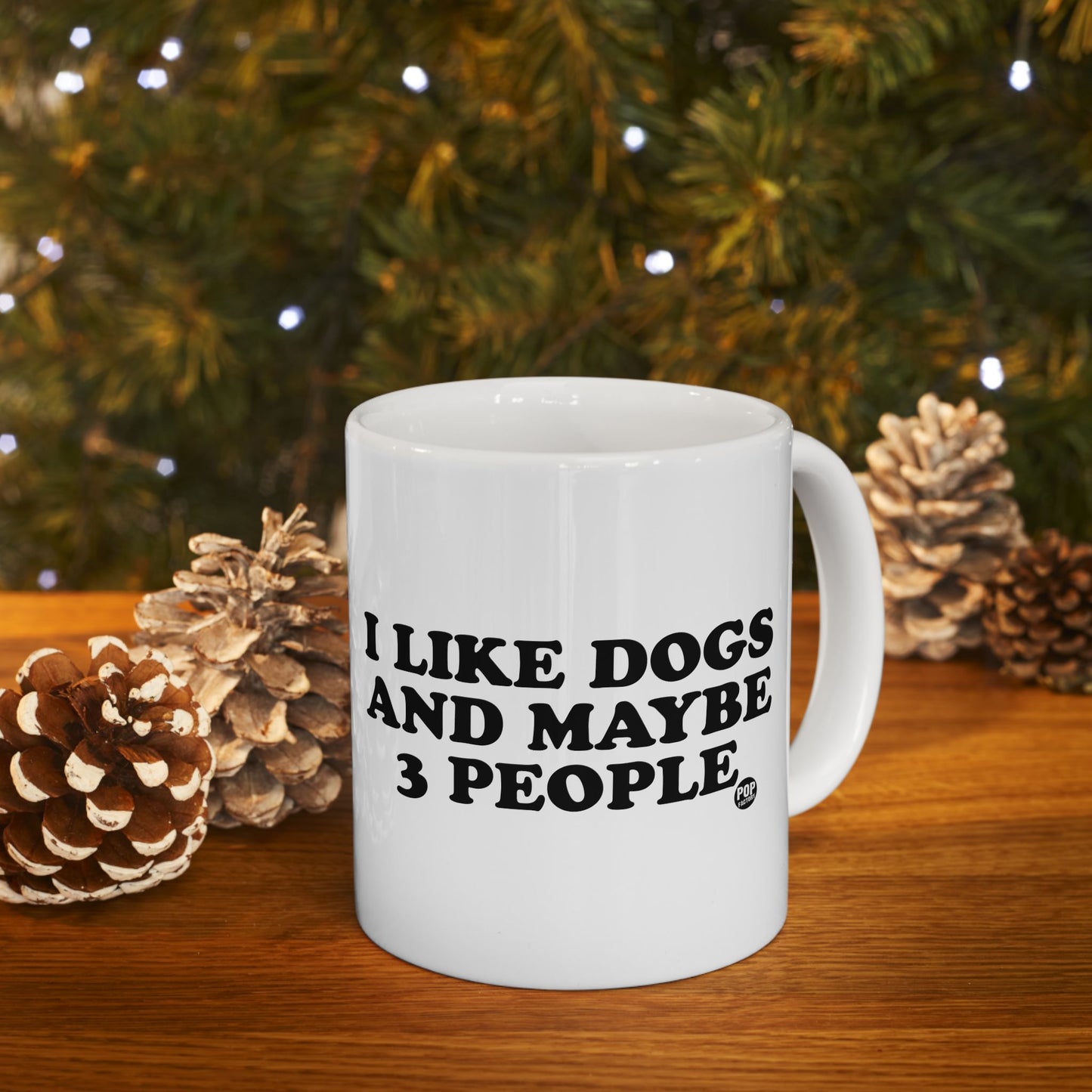 I LIKE DOGS AND MAYBE 3 PEOPLE COFEE MUG