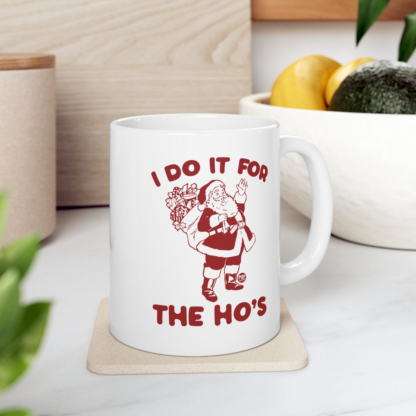 I DO IT FOR THE HO'S SANTA COFFEE MUG