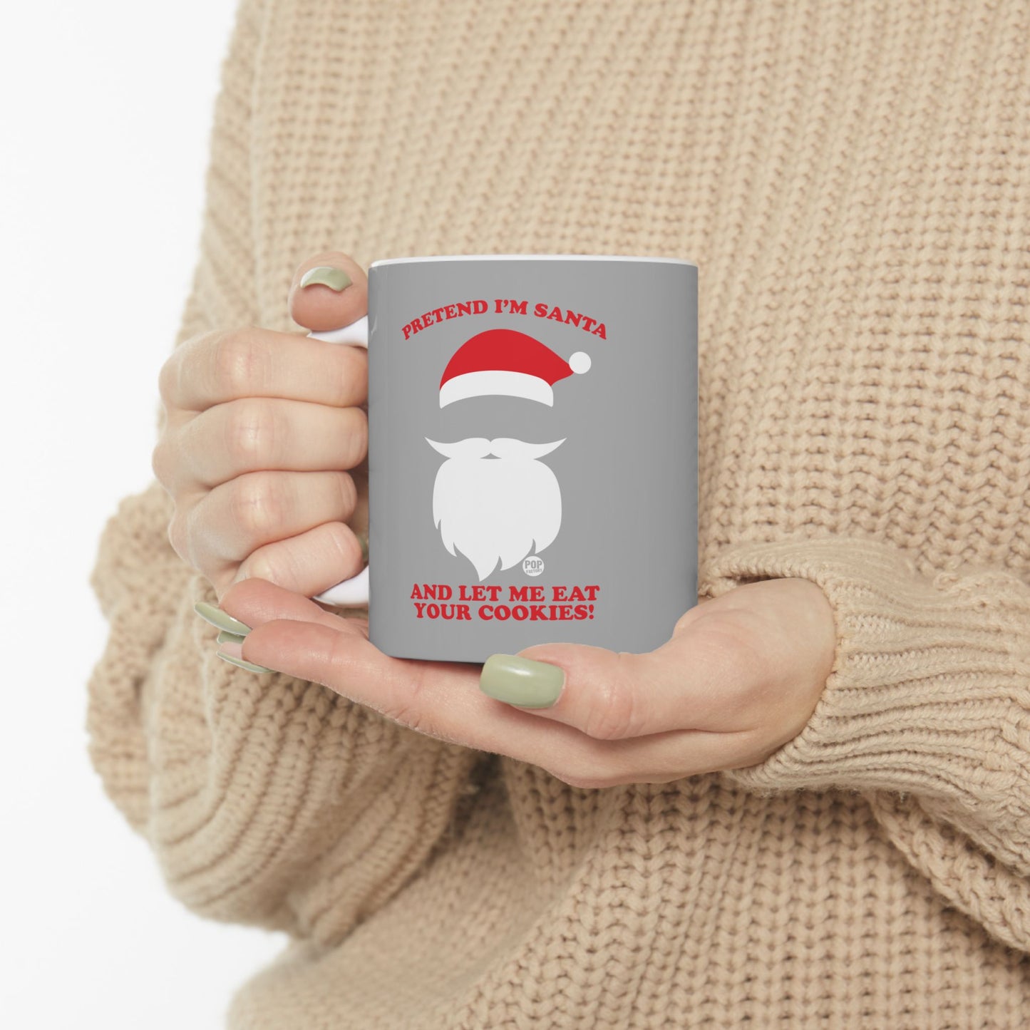 Pretend I'm Santa Eat Cookies Mug