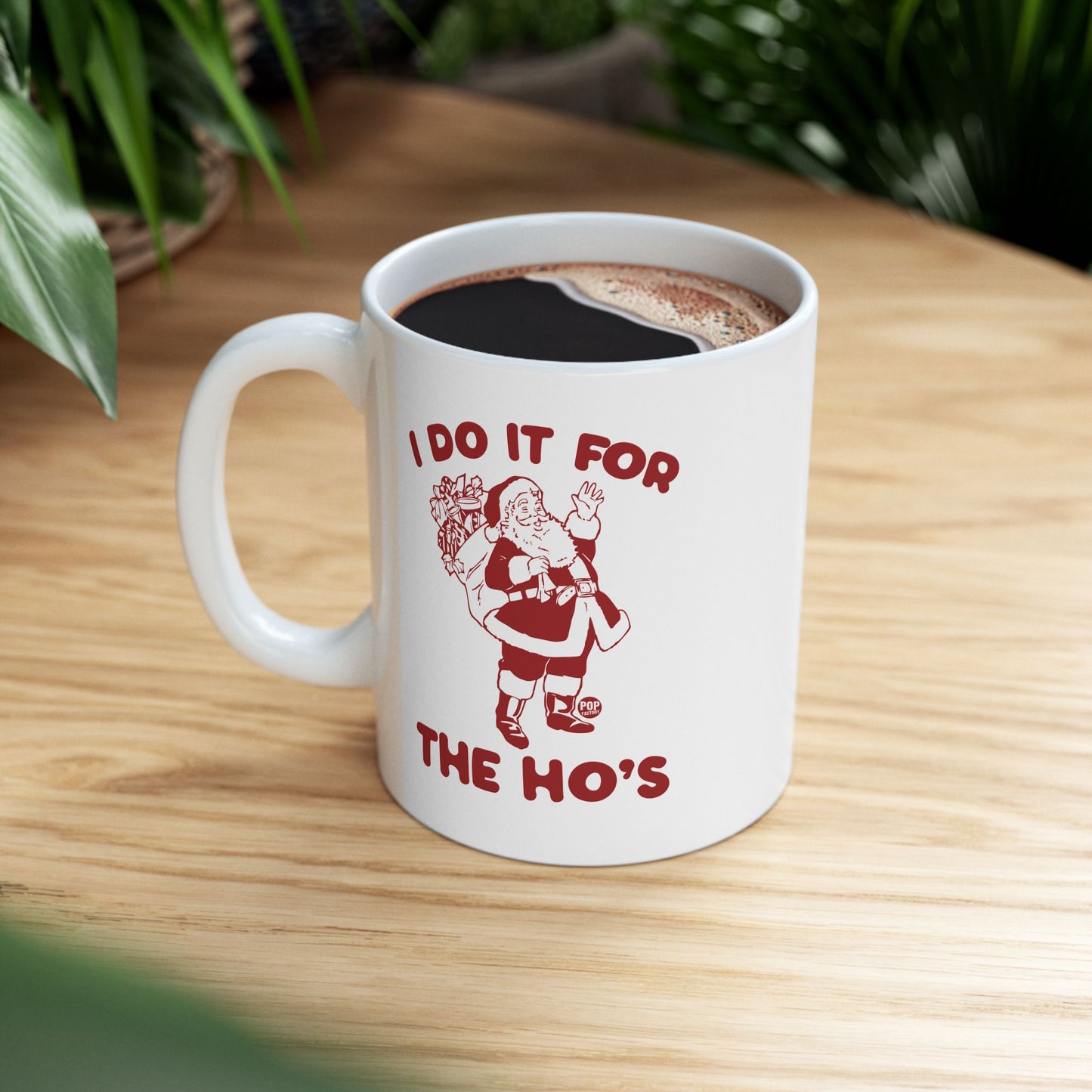 I DO IT FOR THE HO'S SANTA COFFEE MUG