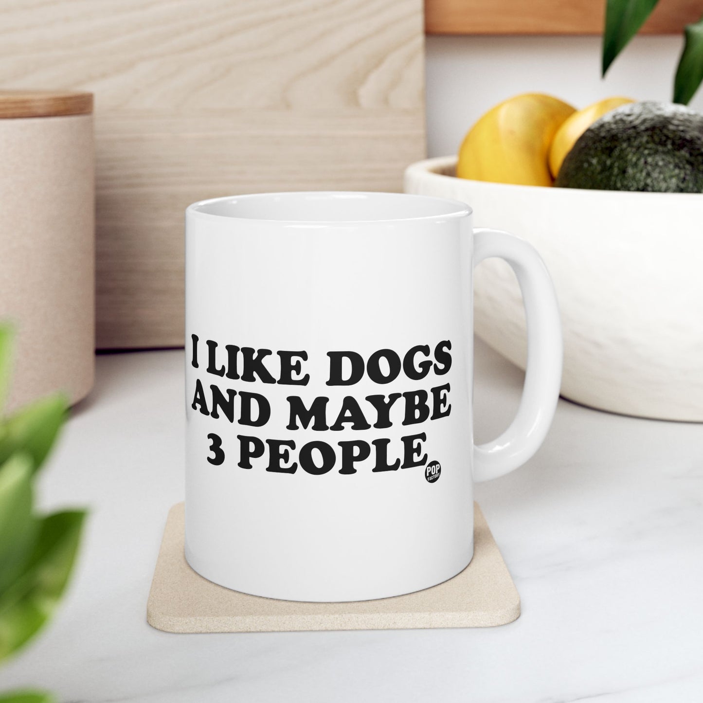 I LIKE DOGS AND MAYBE 3 PEOPLE COFEE MUG