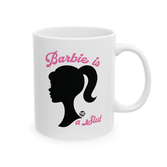 Barbie Is A Slut Mug