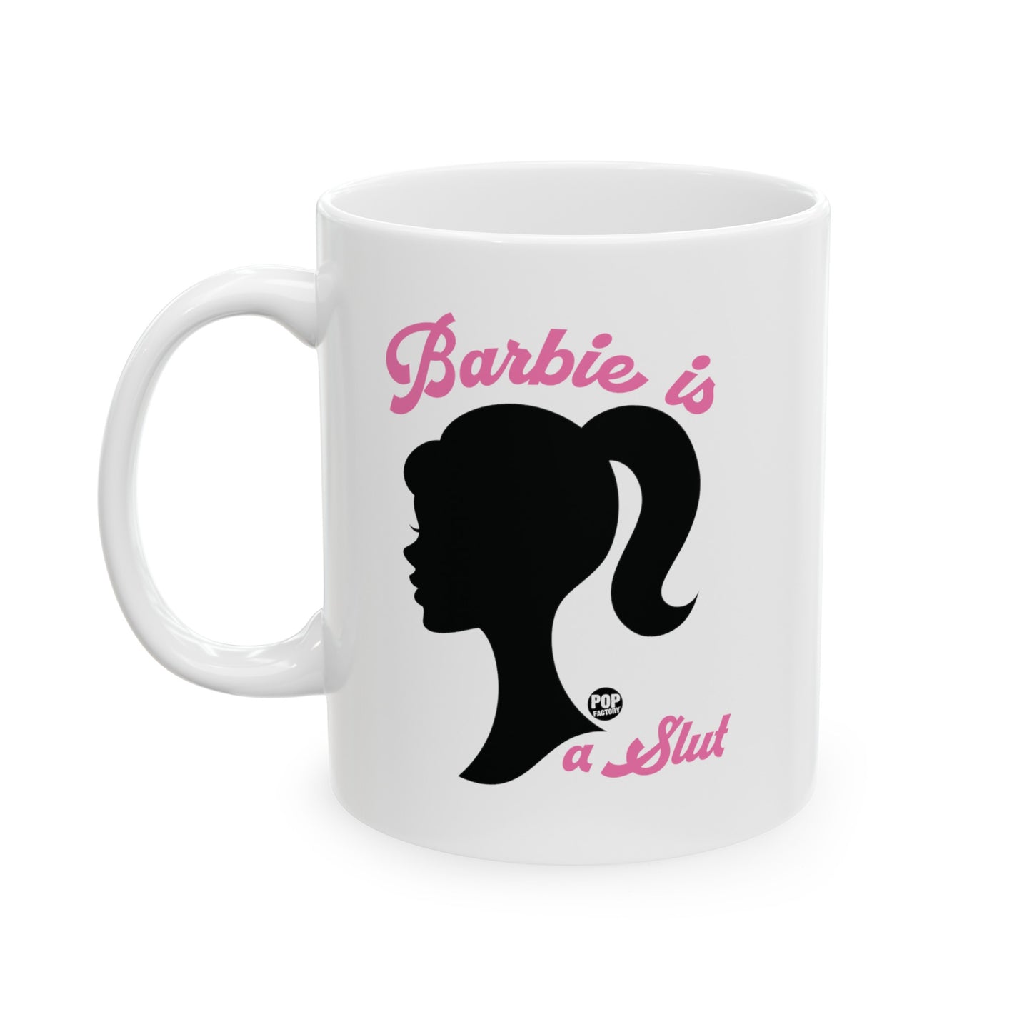 Barbie Is A Slut Mug