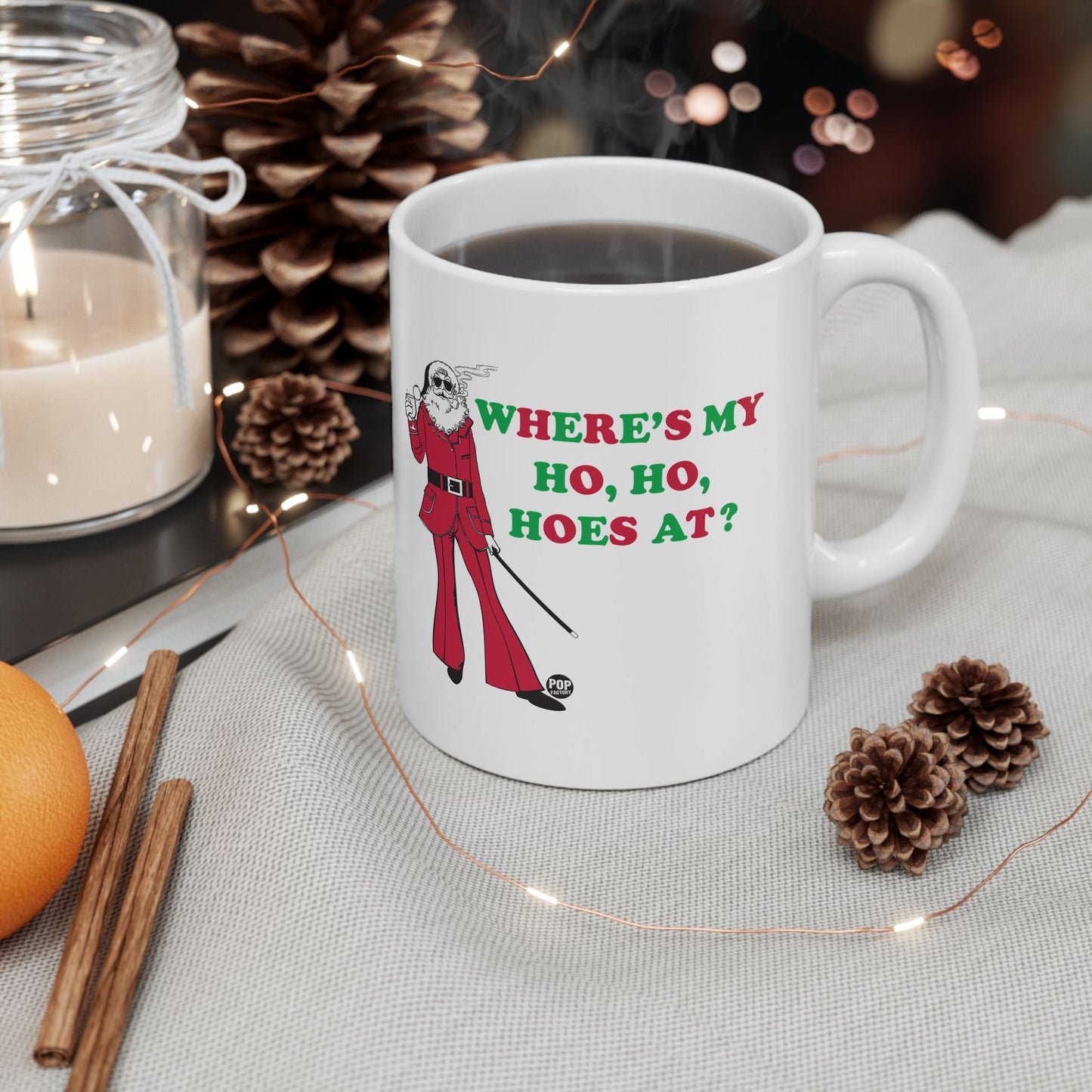 WHERER IS MY HO, HO, HOES AT? COFFEE COFFEE MUG