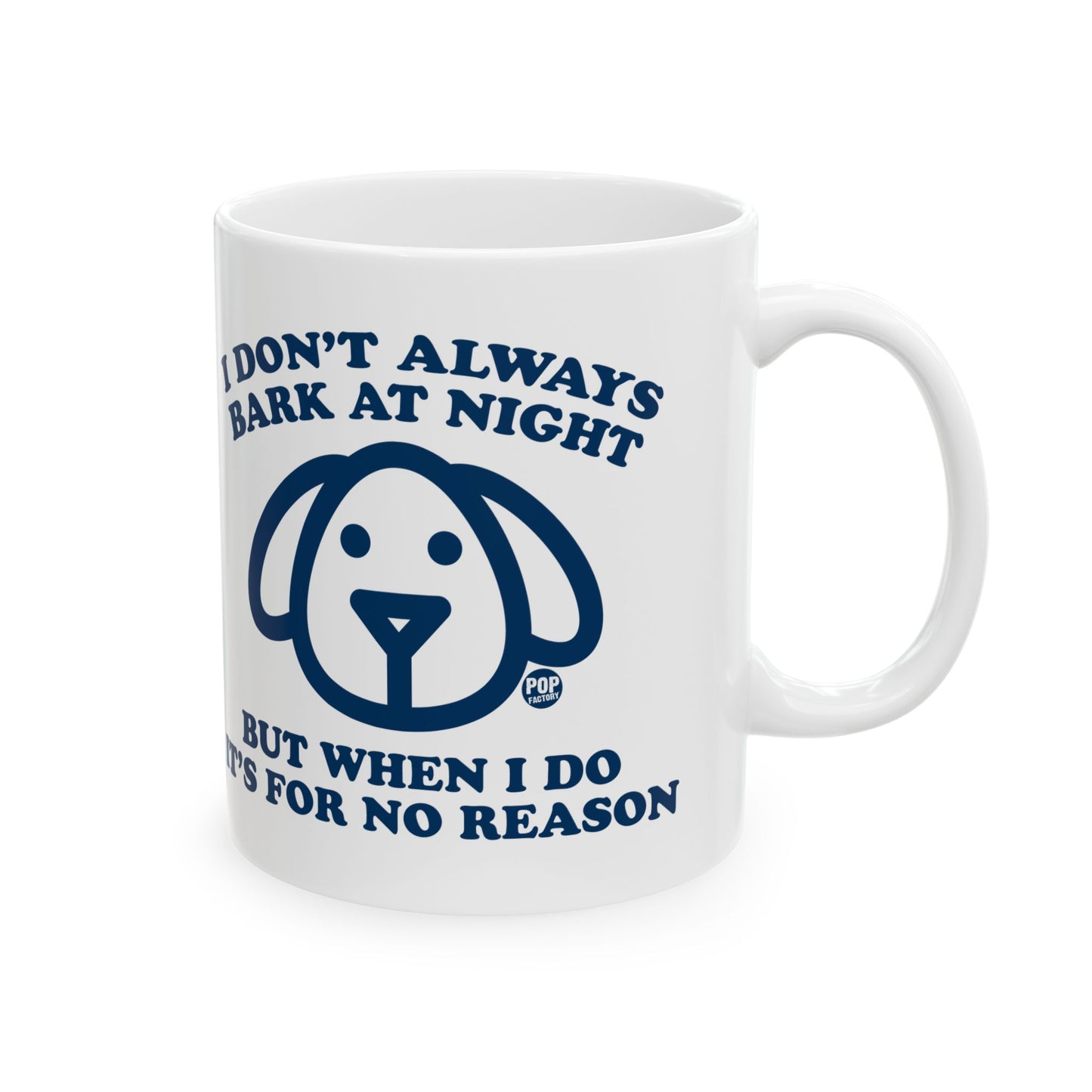 I Don't Always Bark At Night Dog Coffee Mug