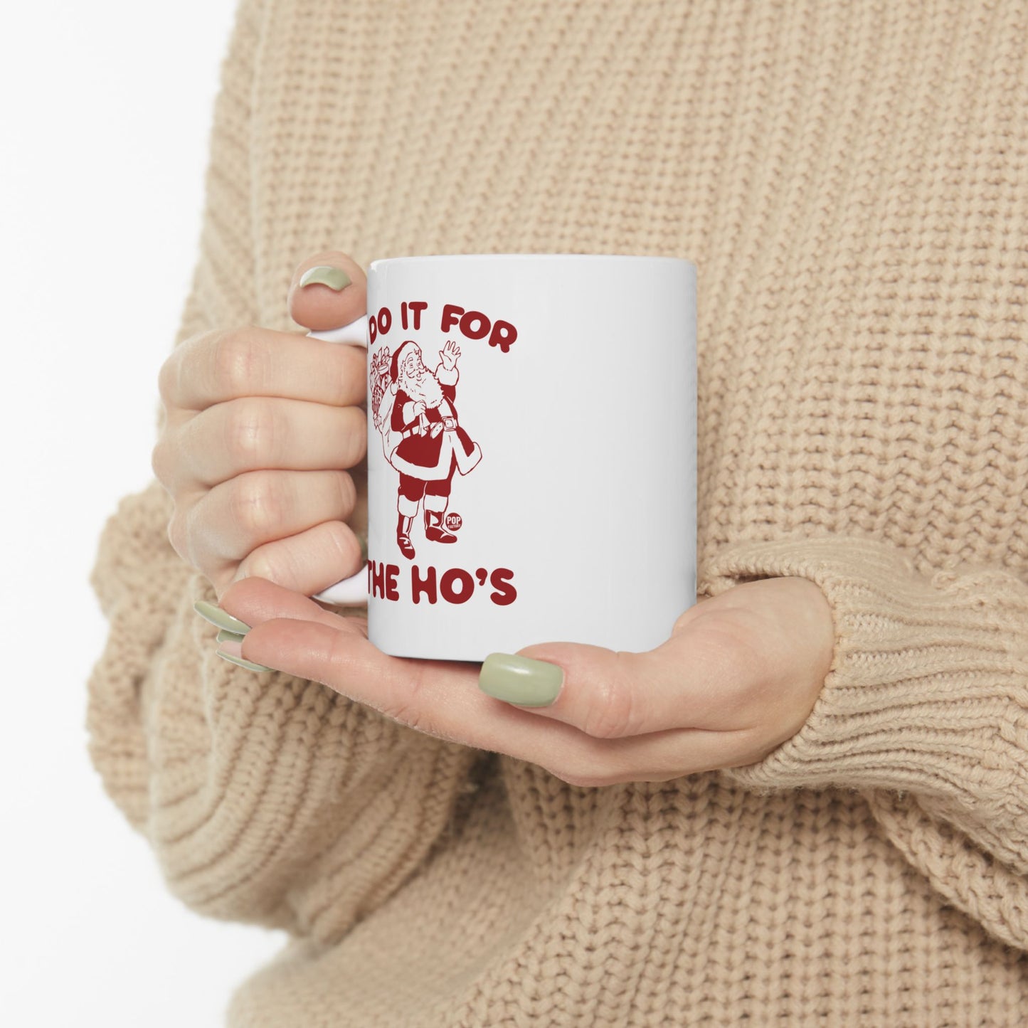 I DO IT FOR THE HO'S SANTA COFFEE MUG