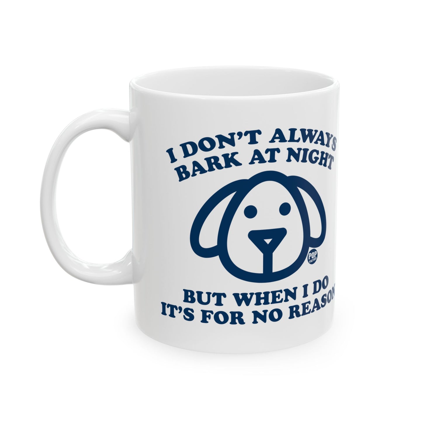 I Don't Always Bark At Night Dog Coffee Mug