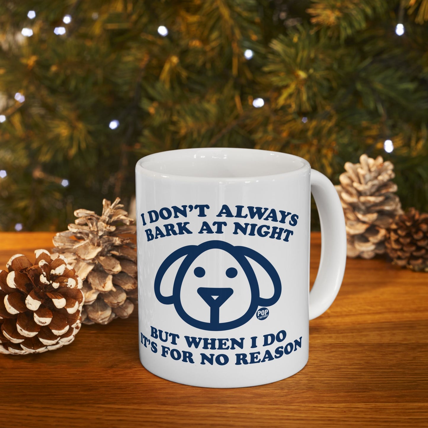 I Don't Always Bark At Night Dog Coffee Mug