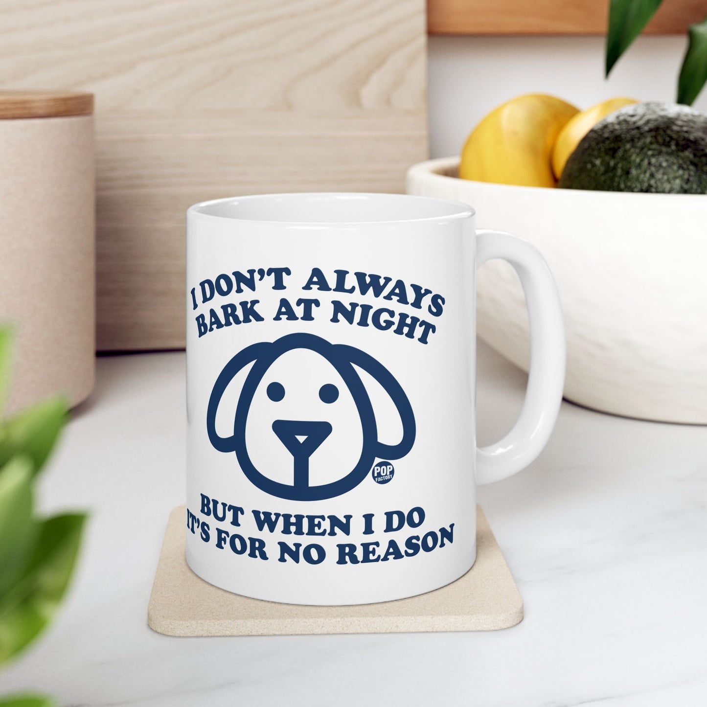 I Don't Always Bark At Night Dog Coffee Mug