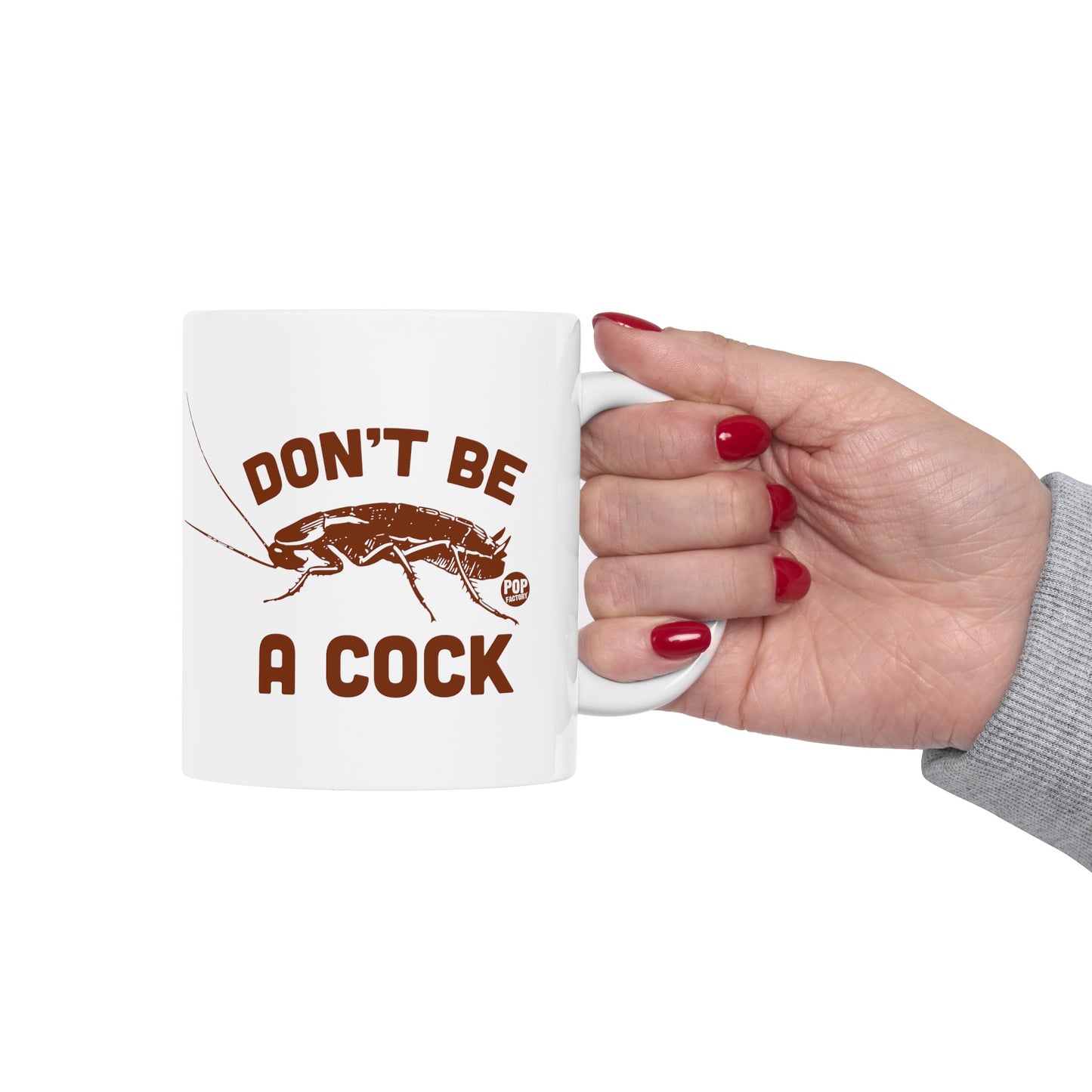 Don't Be A Cock Roach Mug