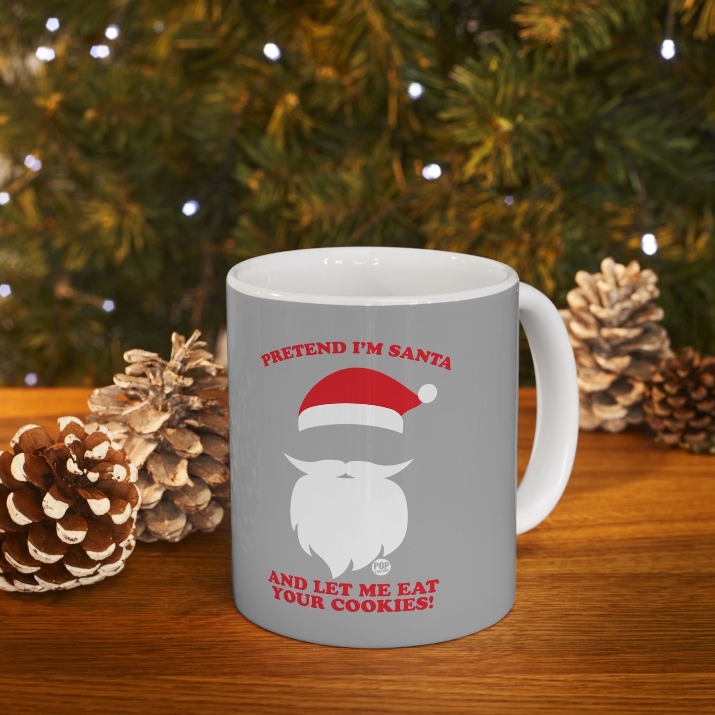 Pretend I'm Santa Eat Cookies Mug