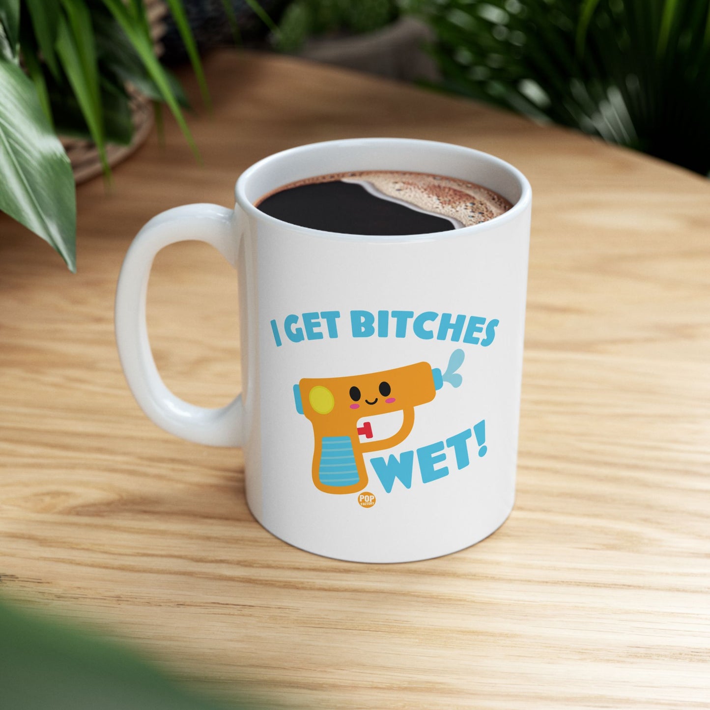 I Get Bitches Wet Squirt Gun Mug