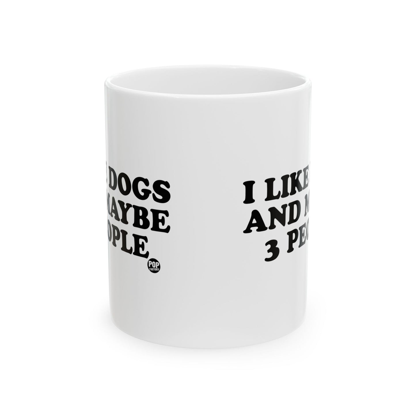 I LIKE DOGS AND MAYBE 3 PEOPLE COFEE MUG