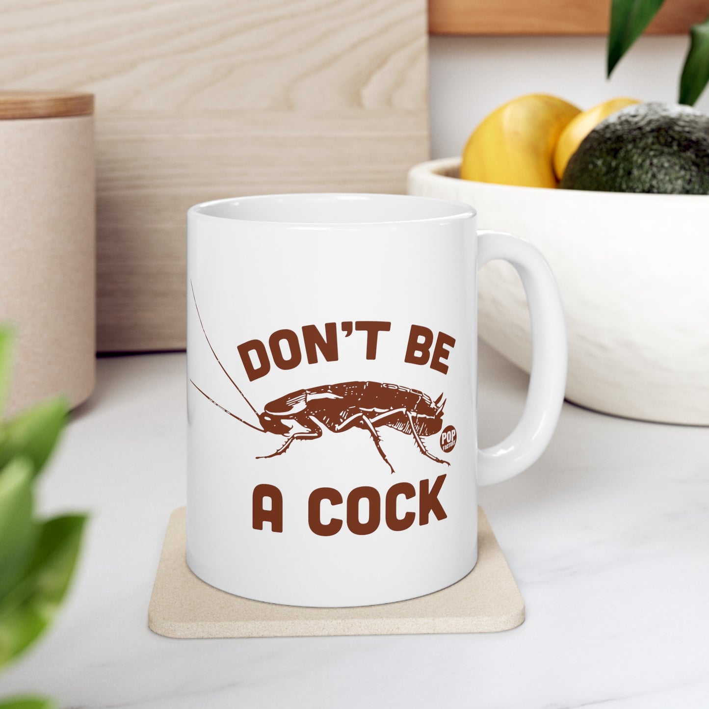 Don't Be A Cock Roach Mug