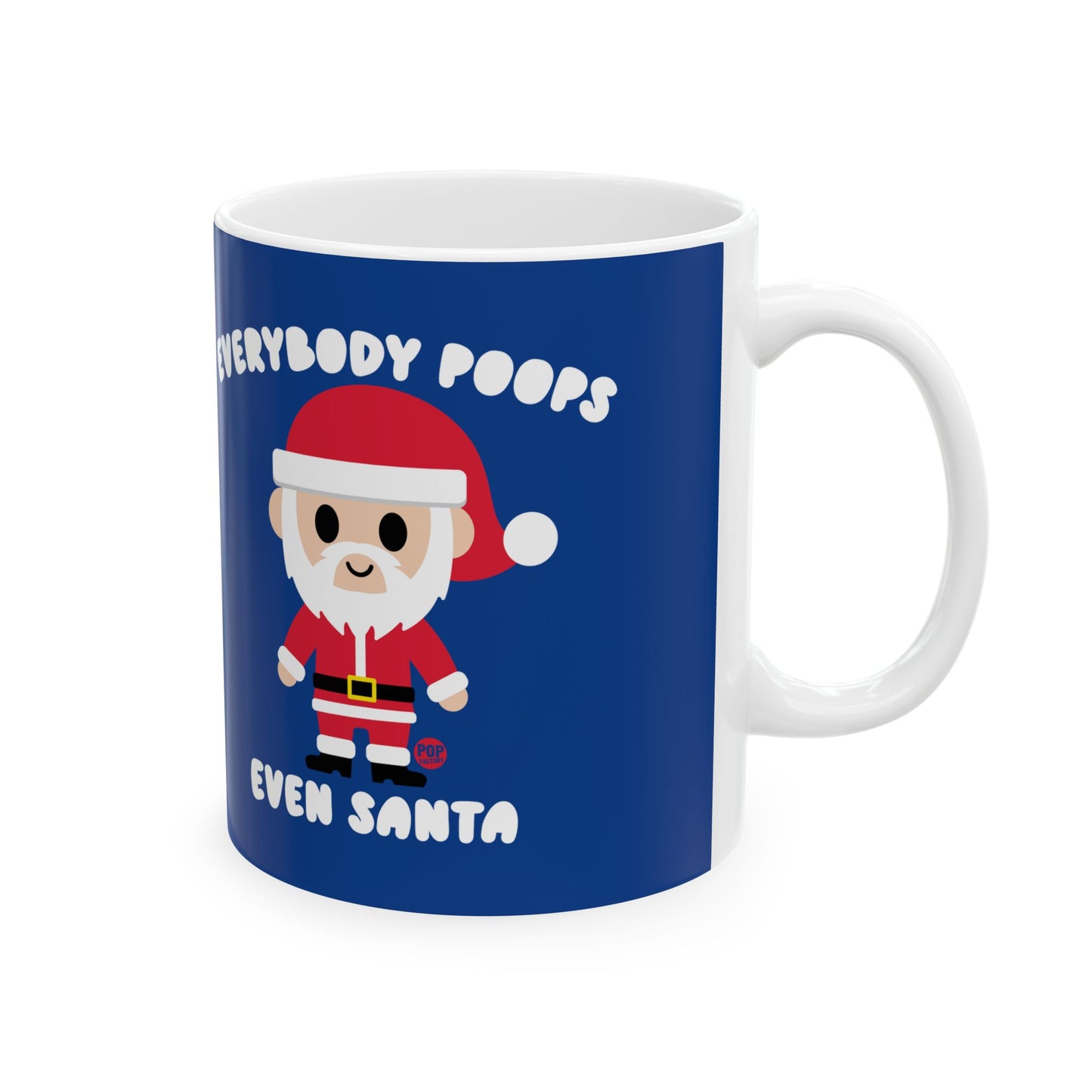 EVERYBODY POOPS EVEN SANTA COFFEE MUG