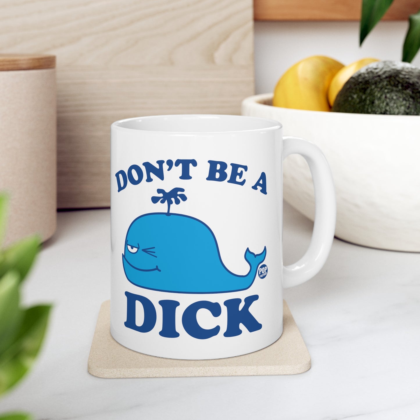 Don't Be A Dick Whale Mug