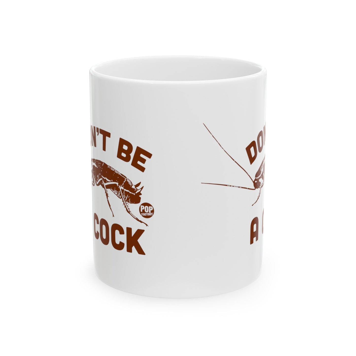 Don't Be A Cock Roach Mug