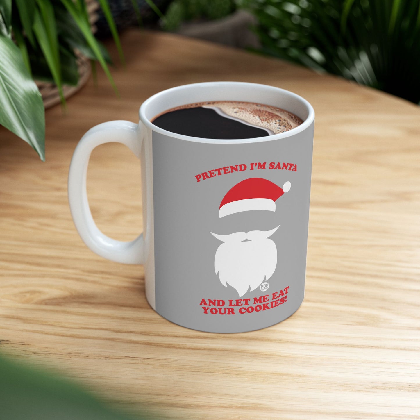 Pretend I'm Santa Eat Cookies Mug