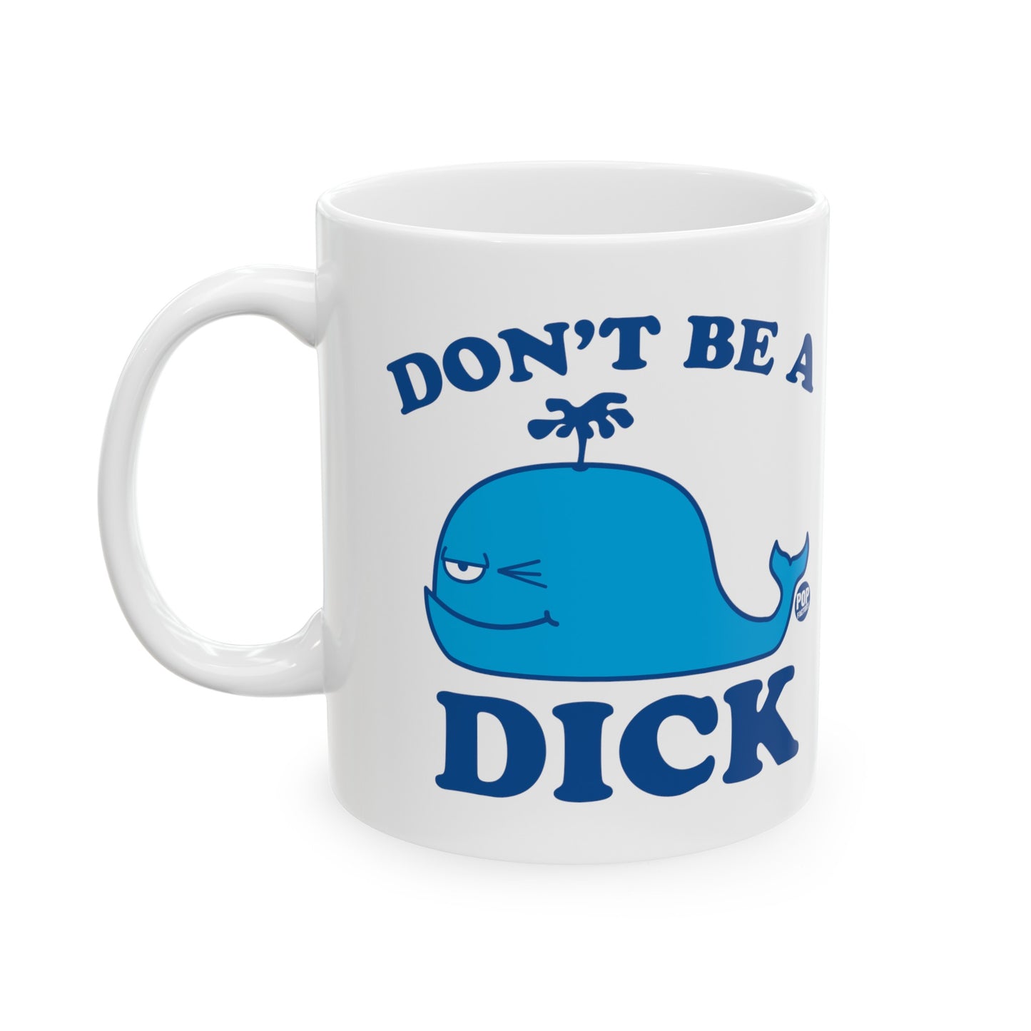 Don't Be A Dick Whale Mug